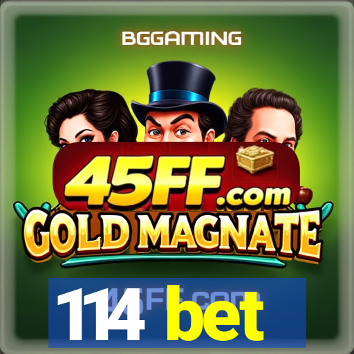 114 bet